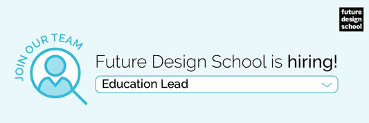 Future Design School is Hiring: Education Lead