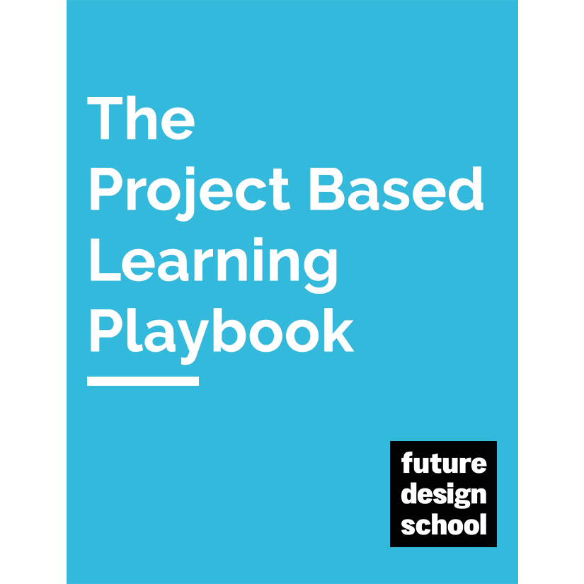 Project Based Learning Guide Book Project Based Learning Playbook – futuredesignschool