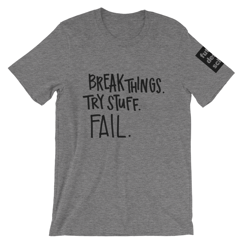 Break Things Short-Sleeve Unisex T-Shirt